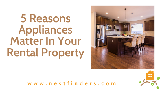 5 Reasons Appliances Matter In Your Rental Property